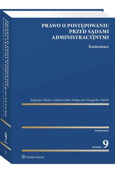 Prawo o post�powaniu przed s�dami administracyjnymi. Komentarz - Andrzej Kabat, Bogus�aw Dauter, Ma�gorzata Niezg�dka-Medek