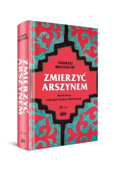 Zmierzy� arszynem. Marek Karp i O�rodek Studi�w Wschodnich - Andrzej Brzeziecki