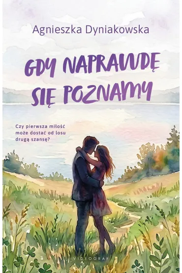 Gdy naprawd� si� poznamy - Agnieszka  Dyniakowska