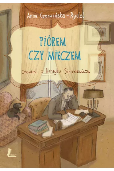 eBook Pirem i mieczem. Opowie o Henryku Sienkiewiczu mobi epub - Anna Czerwiska-Rydel