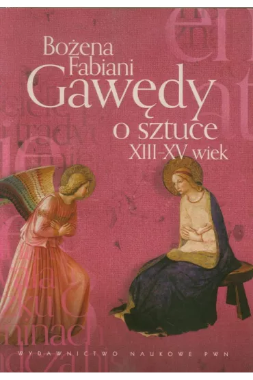 Gaw�dy o sztuce xiii-xv wiek - Bo�ena Fabiani