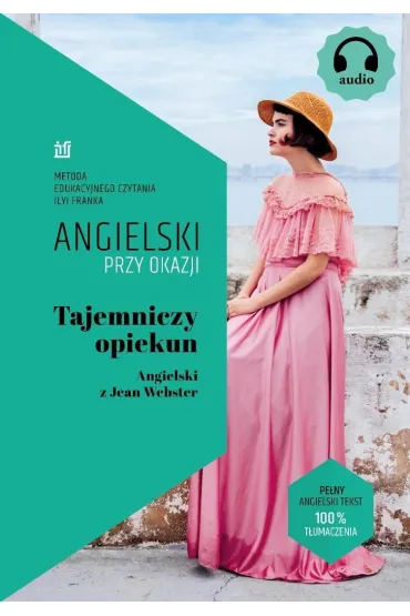 Tajemniczy opiekun. Angielski z Jean Webster - Frank Ilya, Jean Webster