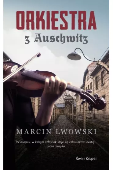 Orkiestra z Auschwitz - Marcin  Lwowski
