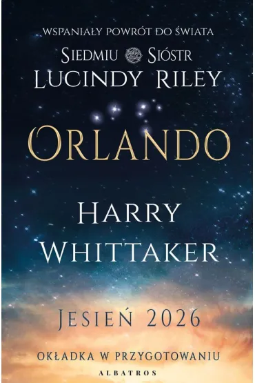 Orlando. Uniwersum ",Siedmiu Si�str", - Lucinda Riley