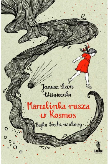 Marcelinka rusza w kosmos bajka troch� naukowa - Janusz Leon Wi�niewski, Ania Jamr�z Ilustr