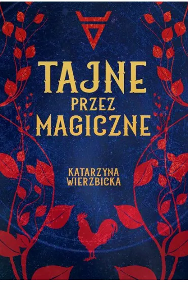 Tajne przez magiczne - Katarzyna Wierzbicka