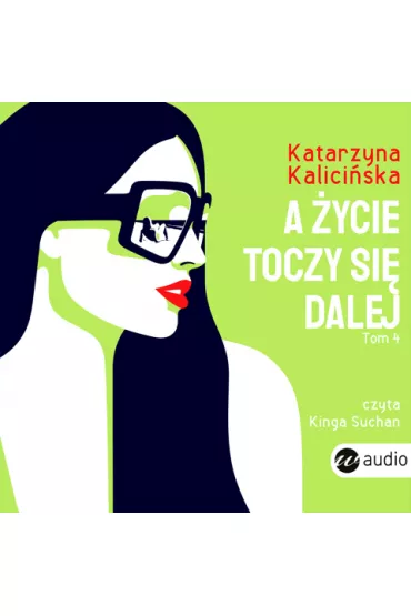 Audiobook A �ycie toczy si� dalej. Mika. Tom 4 mp3 - Katarzyna  Kalici�ska
