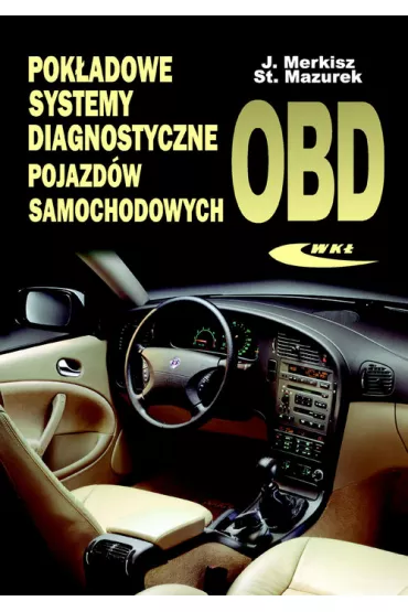 Pok�adowe systemy diagnostyczne pojazd�w samochodowych - Jerzy Merkisz, Stanis�aw Mazurek