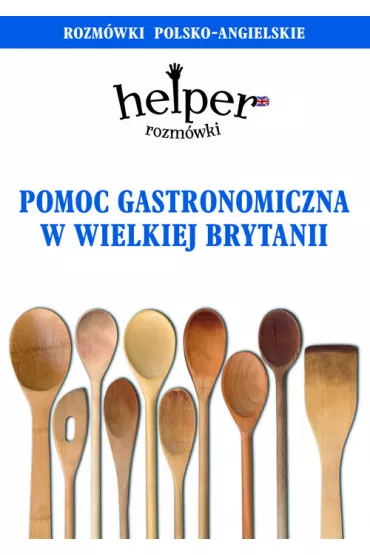 Pomoc gastronomiczna w Wielkiej Brytanii. Rozm�wki polsko-angielskie - Jacek Gordon