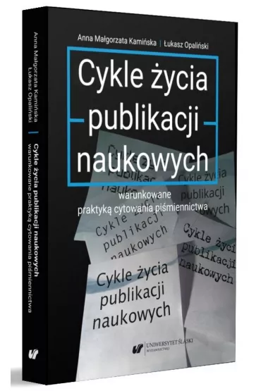 Cykle �ycia publikacji naukowych warunkowane praktyk� cytowania pi�miennictwa - �ukasz Opali�ski, Anna Ma�gorzata  Kami�ska