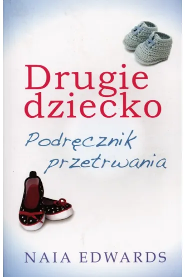 Drugie dziecko. Podr�cznik przetrwania - Edwards Naia