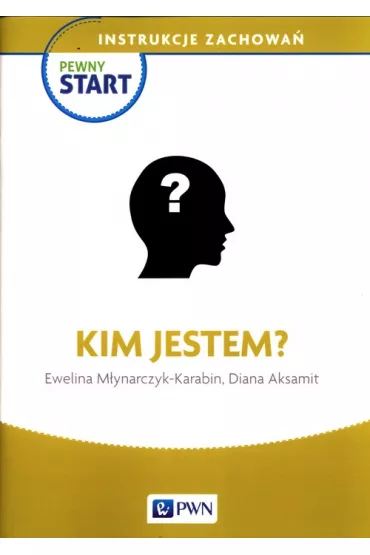 Pewny start. Instrukcje zachowa�. Kim jestem?