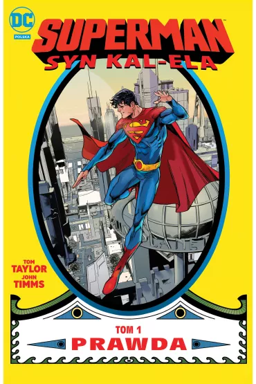 Uniwersum DC Prawda. Syn Kal-Ela. Superman. Tom 1 - Tom Taylor