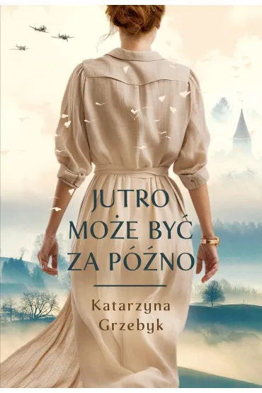 Jutro mo�e by� za p�no - Katarzyna Grzebyk
