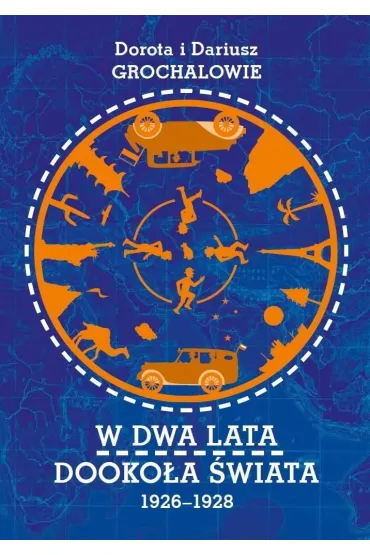 W dwa lata dooko�a �wiata 1926-1928 - Dariusz Grochal, Dorota Grochal