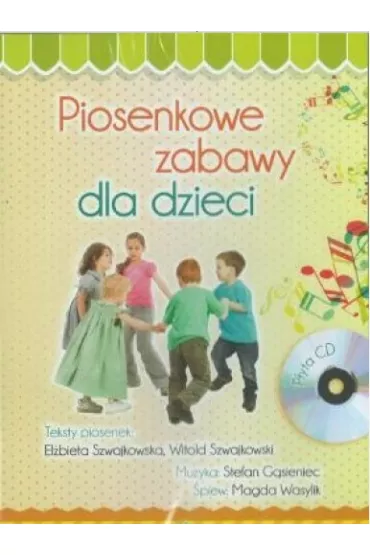 Piosenkowe zabawy dla dzieci. P�yta CD