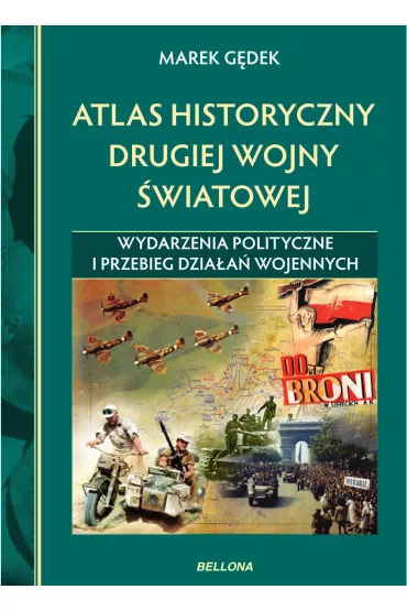 Atlas historyczny drugiej wojny �wiatowej - Marek G�dek