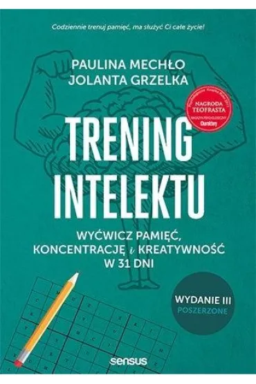 Trening intelektu. Wy�wicz pami��, koncentracj� i kreatywno�� w 31 dni. Wydanie III - rozszerzone - Jolanta Grzelka, Paulina Mech�o