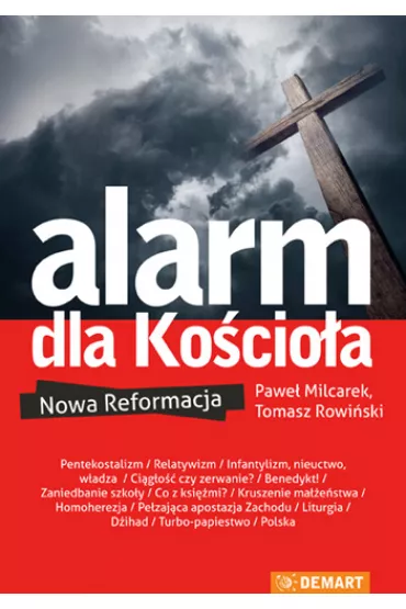 Alarm dla Ko�cio�a. Nowa Reformacja - Pawe� Milcarek, Tomasz Rowi�ski
