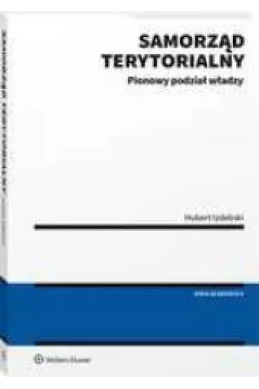 Samorz�d terytorialny. Pionowy podzia� w�adzy - Hubert Izdebski