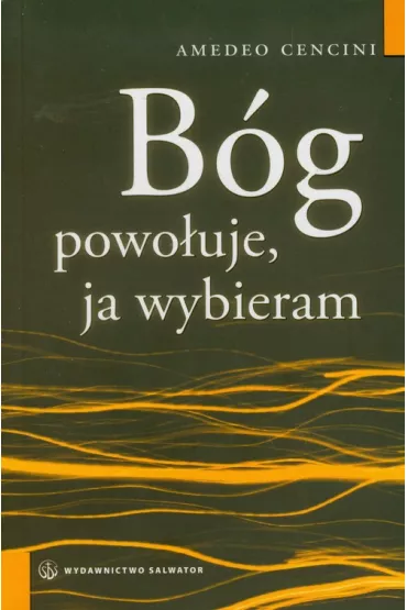 B�g powo�uje, ja wybieram - Cencini Amedeo