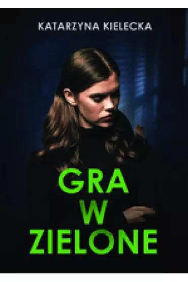 Gra w zielone - Katarzyna  Kielecka