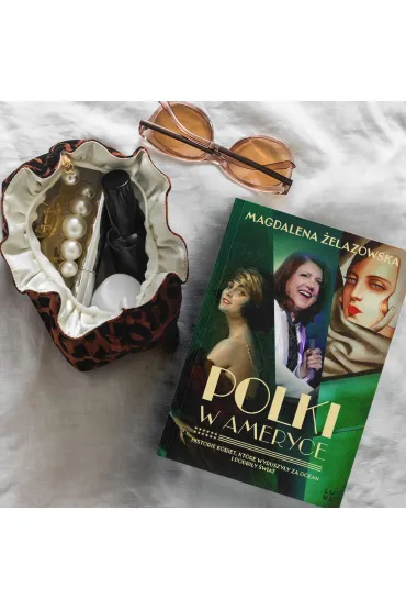 Polki w Ameryce. Historie kobiet, kt�re wyruszy�y za ocean i podbi�y �wiat - Magdalena �elazowska