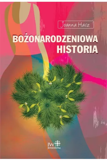 Bo�onarodzeniowa historia - Joanna Hacz