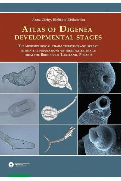 eBook Atlas of Digenea developmental stages. The morphological characteristics and spread within the populations of freshwater snails from the Brodnickie Lakeland, Poland pdf