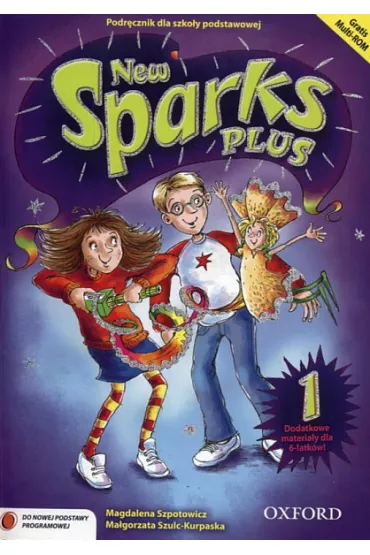 New Sparks Plus 1 SP Podr�cznik. J�zyk angielski - Magdalena Szpotowicz, Ma�gorzata Szulc-Kurpaska