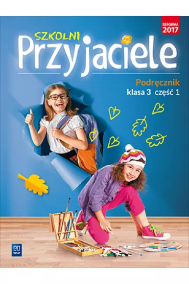 Szkolni Przyjaciele. Podr�cznik. Klasa 3. Cz�� 1 - Irena Zarzycka, Kinga Preibisz-Wala, Ewa  Schumacher