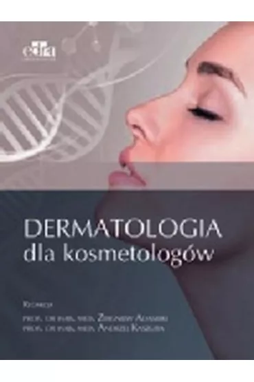 Dermatologia dla kosmetologw - Andrzej Kaszuba, Zygmunt Adamski