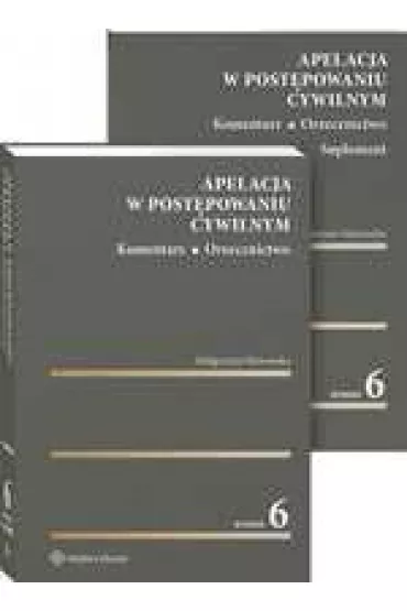 Apelacja w post�powaniu cywilnym. Komentarz. Orzecznictwo - Ma�gorzata Manowska