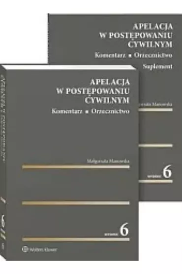 Apelacja w post�powaniu cywilnym. Komentarz. Orzecznictwo - Ma�gorzata Manowska