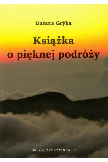 Ksi��ka o pi�knej podr�y - Danuta Gryka
