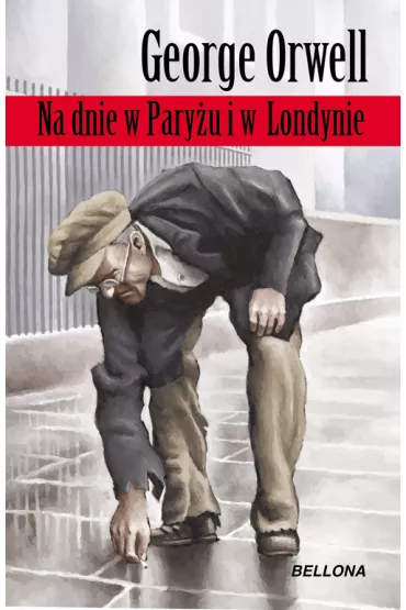 Na dnie w Pary�u i w Londynie (oprawa mi�kka) - George Orwell