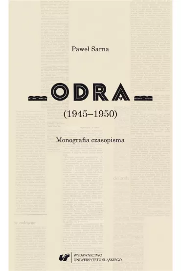 Odra (1945-1950). Monografia czasopisma - Pawe� Sarna