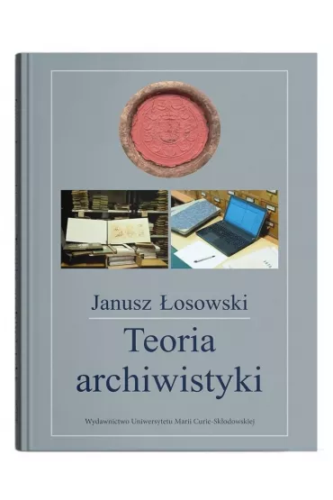 Teoria archiwistyki - Janusz �osowski