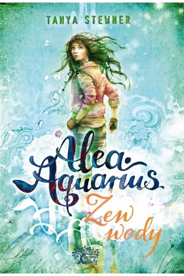 Zew wody alea aquarius Tom 1 - Tanya Stewner