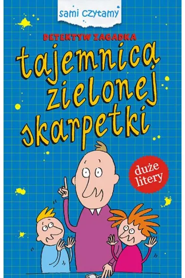 Sami czytamy. Detektyw Zagadka. Tajemnica zielonej skarpetki - Iwona Czarkowska