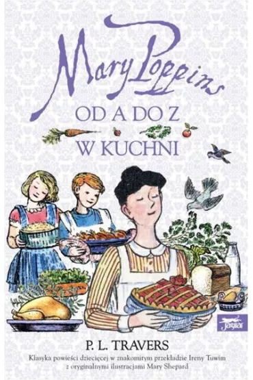 Mary Poppins od A do Z. Mary Poppins w kuchni - Pamela Lyndon Travers