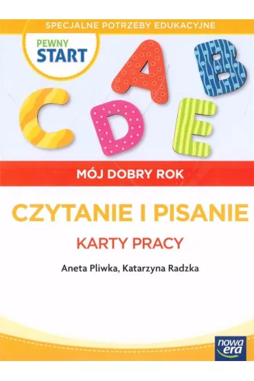 Pewny start. M�j dobry rok. Czytanie i pisanie. Karty pracy - Aneta Pliwka, Katarzyna Radzka, Robert Gajda