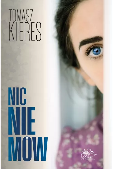 Nic nie m�w - Tomasz Kieres