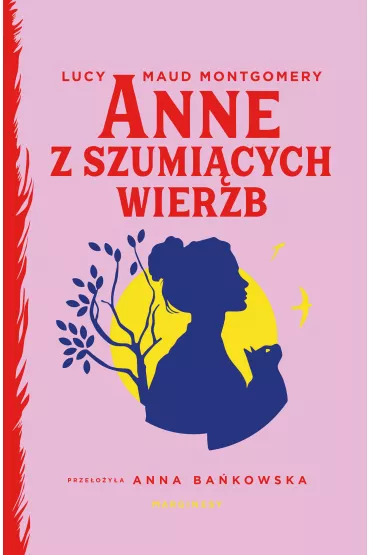Anne z Szumicych Wierzb - Lucy Maud Montgomery