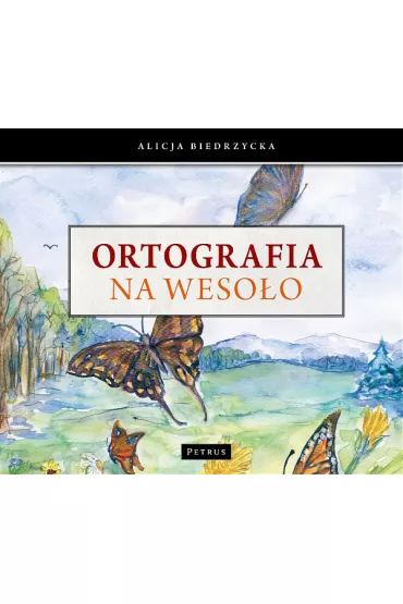 Ortografia na weso�o - Alicja Biedrzycka