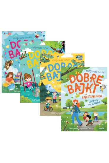 Pakiet: Dobre bajki o tym, �e najwa�niejsza jest mi�o��, Dobre bajki o tym, �e wszystkie emocje s� wa�ne, Dobre bajki o tym, �e warto wierzy� w siebie, Idziemy na spacer! Dobre bajki dla przedszkolak�w - Ma�gorzata Korbiel