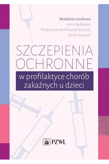 Szczepienia ochronne w profilaktyce chor�b zaka�nych u dzieci - Anna Bednarek