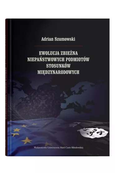 Ewolucja zbie�na niepa�stwowych podmiot�w stosunk�w mi�dzynarodowych - Adrian Szumowski