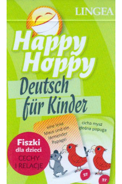 Happy Hoppy. Fiszki dla dzieci. Niemiecki. Cechy i relacje. Cz 1