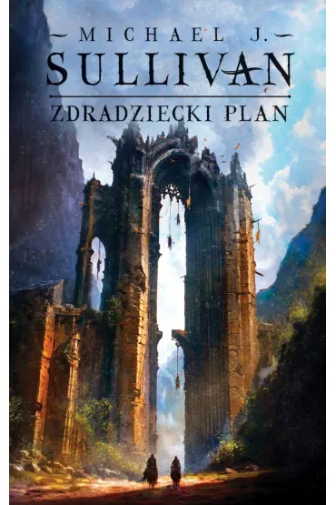 Zdradziecki plan. Kroniki Riyrii. Tom 5 - Michael J. Sullivan